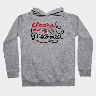 Learn to disconnect lettering Hoodie